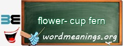 WordMeaning blackboard for flower-cup fern
